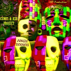 Jungle Sickness Feat Cumfi (Cumfi & KSB Project)-(KRT Production)