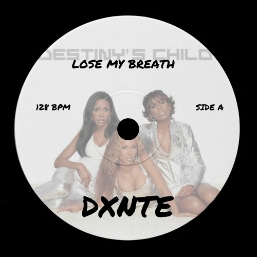 DESTINY'S CHILD - LOSE MY BREATH (DXNTE EDIT)