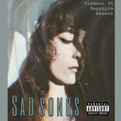 S a d  S o n g s F e a t .  S a p p h i r e  H e n s o n