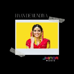 Haan De Mundiya Jhinda-Music ft Unknown