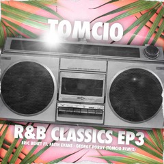 Eric Benet Ft. Faith Evans - Georgy Porgy (Tomcio Remix)