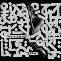 DJ Silas _ THE FIRST TRACK _ 2.3.2020