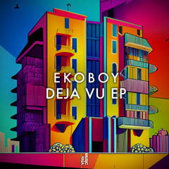 Ekoboy - Deja Vu