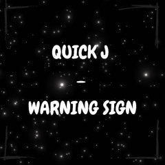 Quick J - Warning Sign (Free Download)