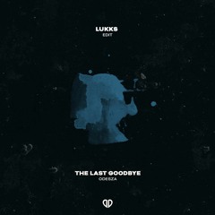 ODESZA - The Last Goodbye (Lukks Edit) [DropUnited Exclusive]