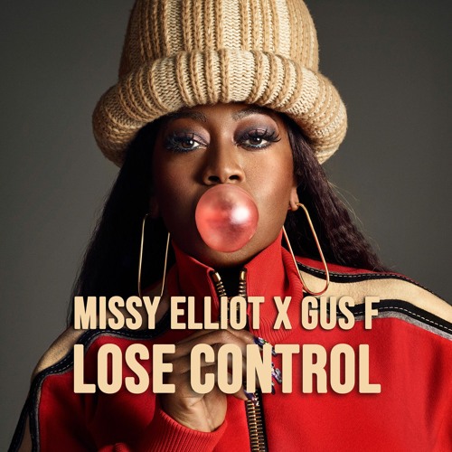 FREE DOWNLOAD: Missy Elliot x Gus F - Lose Control
