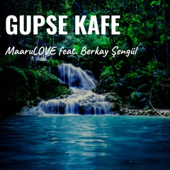 Gupse Kafe (feat. Berkay Şengül)