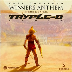 KSHMR & ZAFRIR - Winners Anthem (TRYPLE-D Remix) - FREE DOWNLOAD