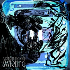 Midnight Thought Swirling