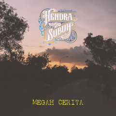 Hendra Subuh - Megah Cerita (demo)