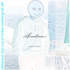 Sometimes i (Soldiersoblessed)