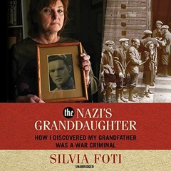 [ACCESS] [PDF EBOOK EPUB KINDLE] The Nazi’s Granddaughter: How I Discovered My Grandf