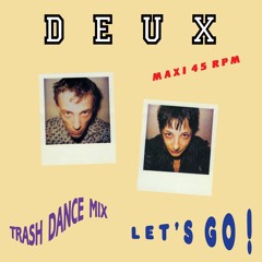 Deux - Let's Go (BBB Trash Mix)