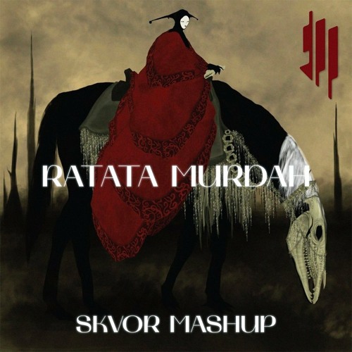 Skrillex, Knock2 X Asdek - RATATA MURDAH (Skvor Mashup)