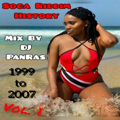 Soca Riddim History Mix Vol. 1 By DJ Panras [1999-2007]