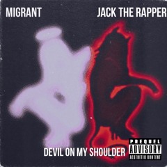 Devil On My Shoulder (ft. Jack the Rapper)
