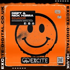 DRIFT & NICK H3RRA - EQUADOR (OUT NOW ON EXCITE DIGITAL)