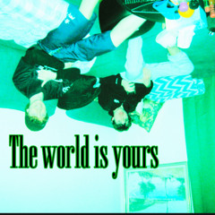 the world is yours [Prod. Olom]