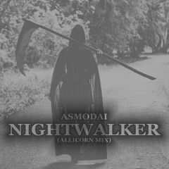 ASMODAI - Nightwalker (Allicorn Mix)