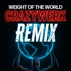 Weight of the world (Remix)