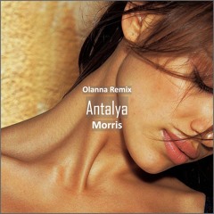 Morris - Antalya (Olanna Remix) [ Deep House Music]