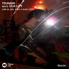 Tsunami invite Dua Lity - 24 Juillet 2023