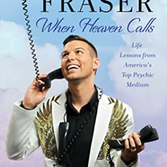 FREE EPUB 📫 When Heaven Calls: Life Lessons from America's Top Psychic Medium by  Ma