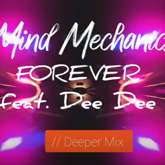 Mind Mechanics ft. Dee Dee - Forever (2025 Deeper Extended Version)