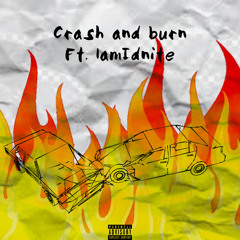 Crash and Burn ft. 1amIdnite(prod. by PepperJackZoe)