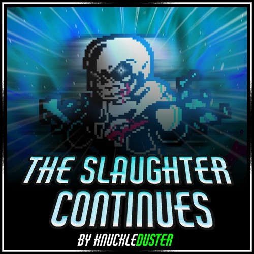 [Undertale: Last Breath] - The Slaughter Continues (Take)