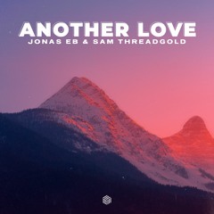 Jonas Eb & Sam Threadgold - Another Love