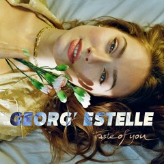 Georg' Estelle - Taste Of You