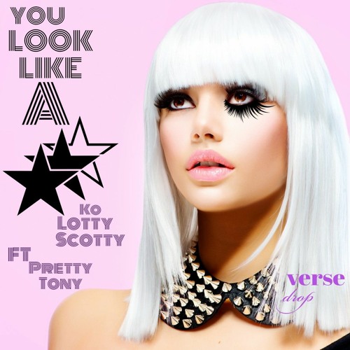 Pretty Tony ft. Lotty ko Scotty/You Look like A Star