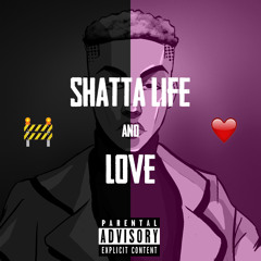 SHATTA LIFE AND LOVE