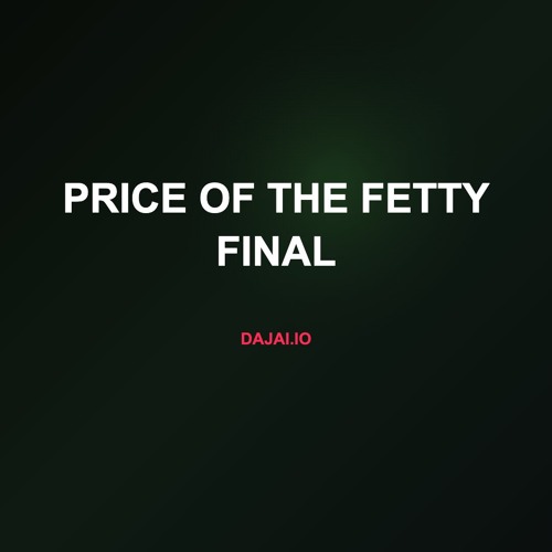 price of the fetty final