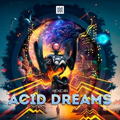 Mexic4in - Acid Dreams