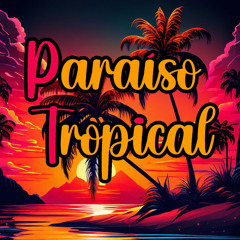 PARAÍSO TROPICAL (feat. Nego O Brabo)