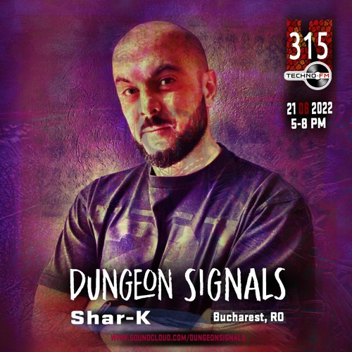Dungeon Signals episode #315 Guest: Shar-K | Deep House | Minimal Deep Tech House