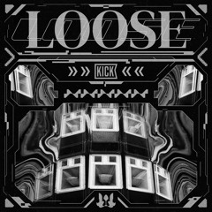 Kick - Loose