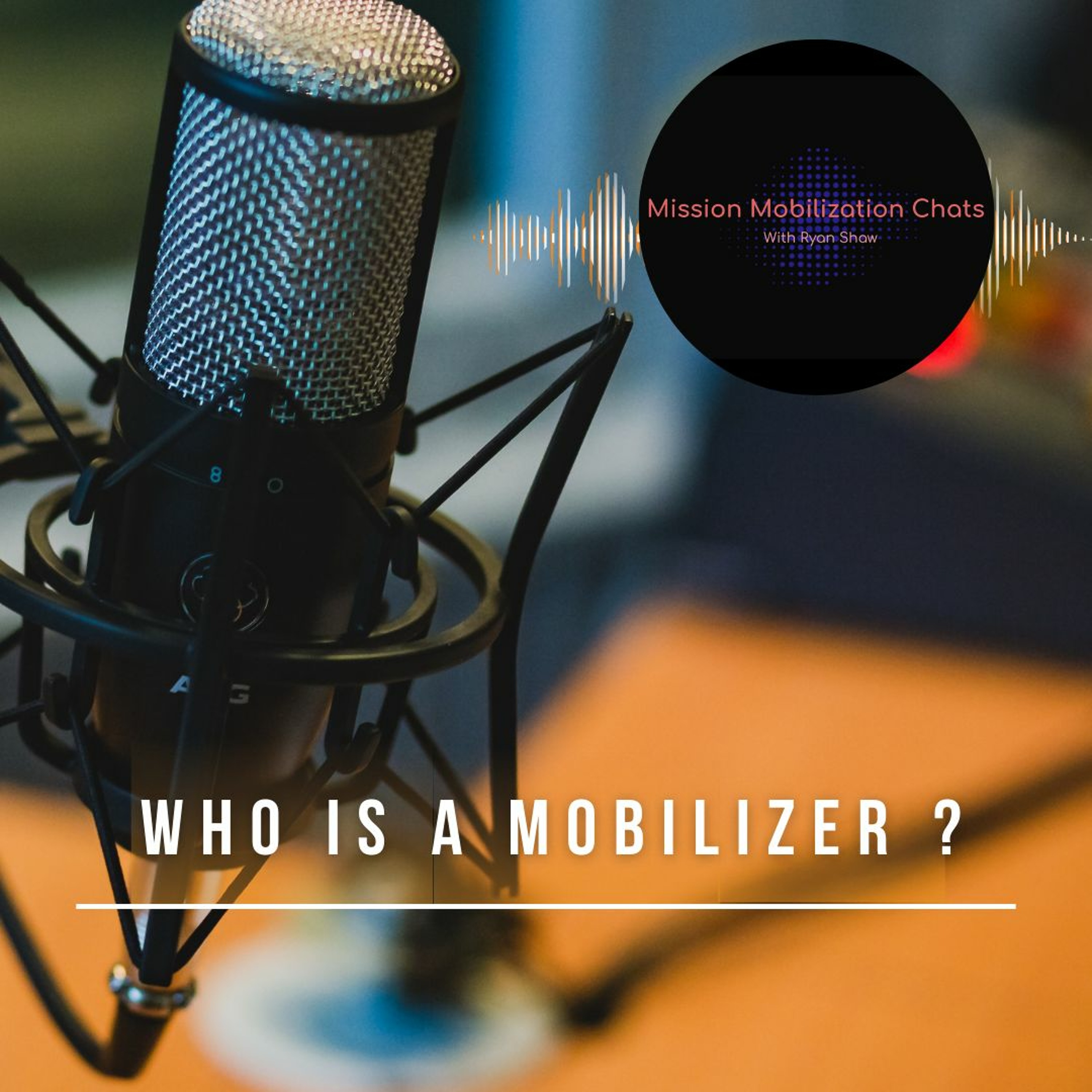 Episode 40 Who Is A Mobilizer? episode artwork