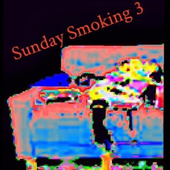 Sunday Smoking 3