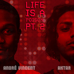 Life Is a Poison, Pt. 2 (with Andre´ Vincent)