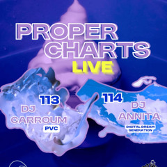 Proper Charts 113 & 114 - w/ DJ CARROUM & dj annita - 23.03.2025