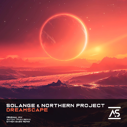 Solange & Northern Project - Dreamscape (Original Mix) [OUT NOW]