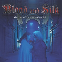 Blood and Silk - The Tale of Circelae and Alexiel (Work Demo)