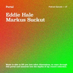 Portal Episode 67 by Markus Suckut and Eddie Hale