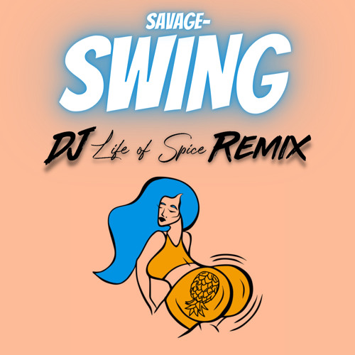 Stream Savage - Swing (DJ Life of Spice Remix) by DJ Life of Spice | Listen  online for free on SoundCloud