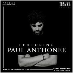 Paul Anthonee Guest On Techno Tehran Records Label Showcase Episode 010