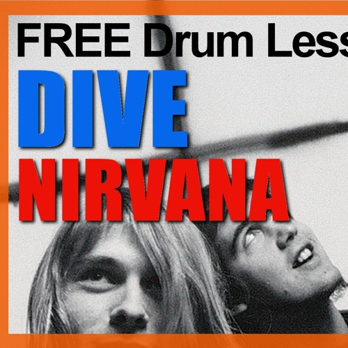 Stream ★ Dive (Nirvana) ★ FREE Video Drum Lesson How To Play SONG