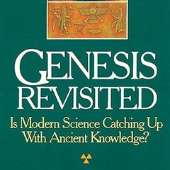 Epub✔ Genesis Revisited: Is Modern Science Catching Up With Ancient Knowledge?